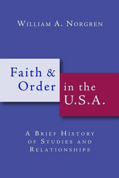 Paperback Faith and Order in the U.S.A.: A Brief History of Studies and Relationships Book