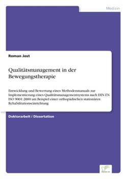 Paperback Qualitätsmanagement in der Bewegungstherapie: Entwicklung und Bewertung eines Methodenmanuals zur Implementierung eines Qualitätsmanagementsystems nac [German] Book