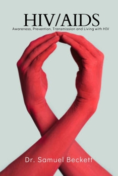 Paperback Hiv/AIDS: Awareness, Prevention, Transmission and Living with HIV Book