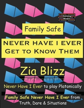 Paperback Family Safe Never Have I Ever - Get to Know Them: Never Have I Ever to play Platonically Book