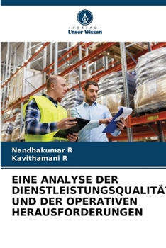 Eine Analyse Der Dienstleistungsqualität Und Der Operativen Herausforderungen (German Edition)