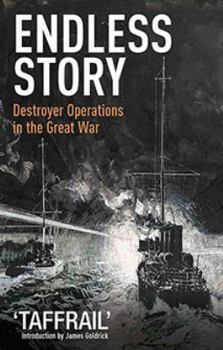 Paperback Endless Story: Destroyer Operations in the Great War Book