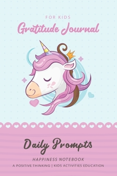 Gratitude Journal for Kids: Cute Unicorn | 90 Days Prompts to Writing A Positive Thinking | Writing Journal | Kids Activities Education | Grateful Lesson for Kids