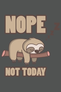 Nope Not Today: Lustiges Faultier Geschenk Chillen Tauchsport Dina5 Kariert Notizbuch Tagebuch Planer Notizblock Kladde Journal Strazze