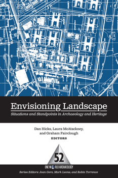 Hardcover Envisioning Landscape: Situations and Standpoints in Archaeology and Heritage Book