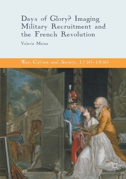 Paperback Days of Glory?: Imaging Military Recruitment and the French Revolution Book