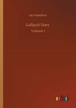 Paperback Gallipoli Diary: Volume 1 Book