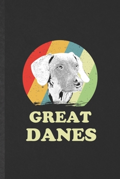 Paperback Great Dane: Blank Funny Great Dane Lined Notebook/ Journal For Dog Mom Owner Vet, Inspirational Saying Unique Special Birthday Gif Book