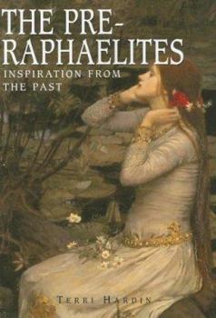 Hardcover The Pre-Raphaelites: Inspiration from the Past Book