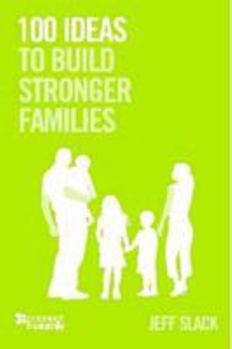 Paperback 100 Ideas To Build Stronger Families Book