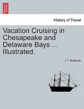 Paperback Vacation Cruising in Chesapeake and Delaware Bays ... Illustrated. Book