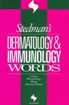 Paperback Stedman's Dermatology & Immunology Words: With Rheumatology, Allergy & Infectious Disease Words Book