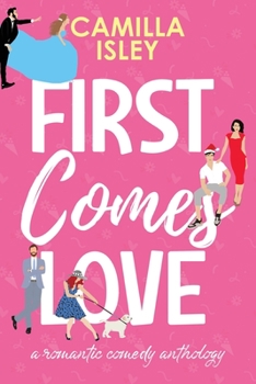 First Comes Love: Omnibus Edition Books 1-3 - Book  of the First Comes Love