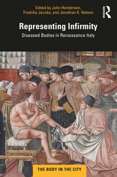 Paperback Representing Infirmity: Diseased Bodies in Renaissance Italy Book
