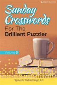 Paperback Sunday Crosswords For The Brilliant Puzzler Volume 3 Book