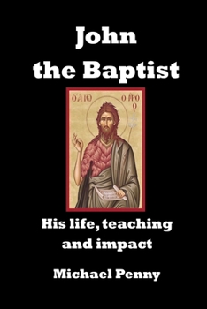 Paperback John the Baptist: His life, teaching and impact Book