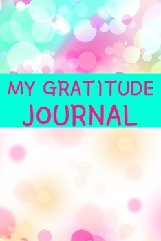 Paperback My Gratitude Journal: Blank lined 6x9 Gratitude Journal for any beautiful soul who wants to start her day with a quick dose of gratitude Book