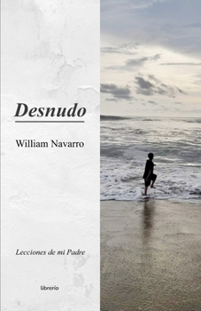 Paperback Desnudo: Lecciones de mi Padre [Spanish] Book