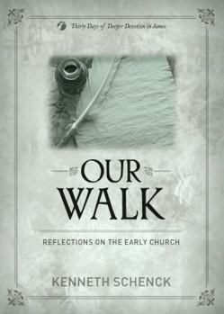 Our Walk: Reflections on the Early Church