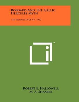 Paperback Ronsard and the Gallic Hercules Myth: The Renaissance V9, 1962 Book