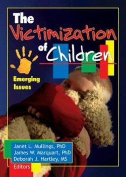 Hardcover The Victimization of Children: Emerging Issues Book