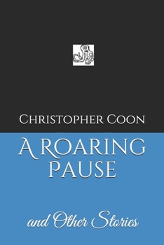 Paperback A Roaring Pause: and Other Stories Book