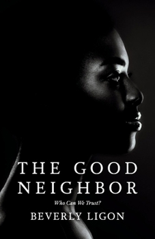 Paperback The Good Neighbor: Who Can We Trust? Book