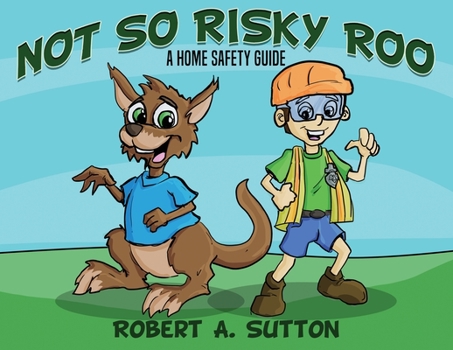 Not So Risky Roo : A Home Safety Guide