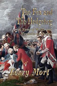 Paperback The Fox and the Hedgehog: A Novel of Wolfe and Montcalm at Quebec Book