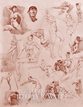 Paperback Figure Drawings of Jeffrey R. Watts: Female Quicksketch Book