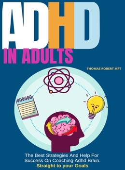 Hardcover Adhd in Adults: The Best Strategies And Help For Success On Coaching Adhd Brain Book