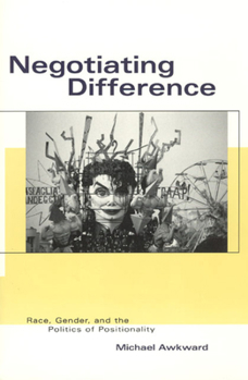 Paperback Negotiating Difference: Race, Gender, and the Politics of Positionality Book