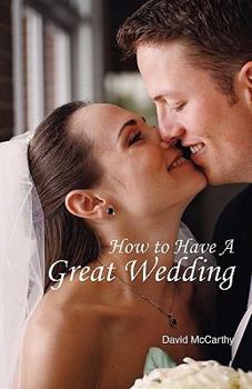Paperback How to Have a Great Wedding Book