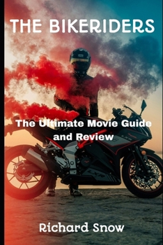 Paperback The Bikeriders: The Ultimate Movie Guide and Review Book