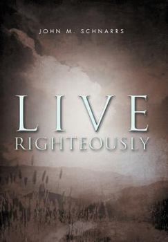 Hardcover Live Righteously Book
