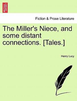 Paperback The Miller's Niece, and Some Distant Connections. [Tales.] Book