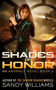 Shades of Honor - Book #2 of the Anomaly