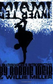 Paperback Miami Inverted: A Skateboarder's Retrospective Book