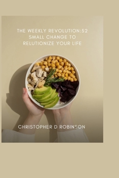 Paperback The weekly Revolution: 52 small change to revolutionise your life Book