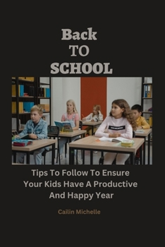 Paperback Back To School: Tips To Follow To Ensure Your Kids Have A Productive And Happy Year Book