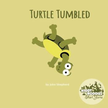Paperback Turtle Tumbled: A Niddy Noddies Short Yarn Story- Making mistakes, asking for help and friendship (Niddy Noddies Short Yarns Children's Books) Book