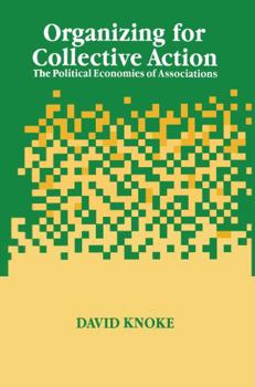 Hardcover Organizing for Collective Action: The Political Economies of Associations Book