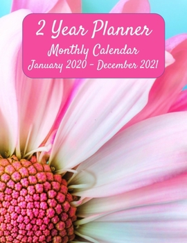 2 Year Planner: January 2020 - December 2021 -Monthly Pretty Pink Daisy Planning Calendar with Inspirational Motivational Quotes for Women - Includes ... Pages  -  Large 8 1/2" x 11" Soft Cover