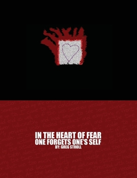 Paperback In the Heart of Fear One Forgets One's Self Book