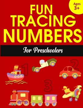 Fun Tracing Numbers for Preschoolers: Number Tracing Books for kids ages 3-5: Number Writing Practice, Number Tracing Book for Preschoolers and ... Number Tracing for Preschoolers Volume 2)
