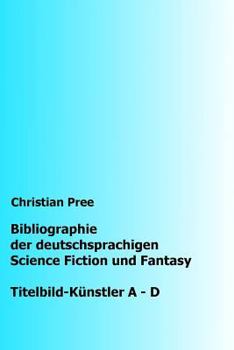 Paperback Bibliographie der deutschsprachigen Science Fiction und Fantasy: Titelbilder A-D [German] Book