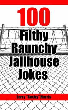 Paperback 100 Filthy Raunchy Jailhouse Jokes Book