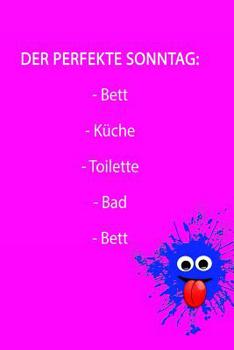 Paperback Der Perfekte Sonntag: - Bett - Küche - Toilette - Bad - Bett: rosa Edition - liniertes Tagebuch mit 120 Seiten - 6x9 Zoll - Tagebuch, Notizb [German] Book