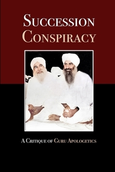 Paperback Succession Conspiracy: A Critique of Guru Apologetics Book