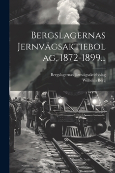 Paperback Bergslagernas Jernvägsaktiebolag, 1872-1899... [Swedish] Book